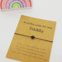 Load image into Gallery viewer, Dad wish bracelet, A little wish for my Daddy, Uncle, Grandad - Birthday bracelet - The Happiness Box
