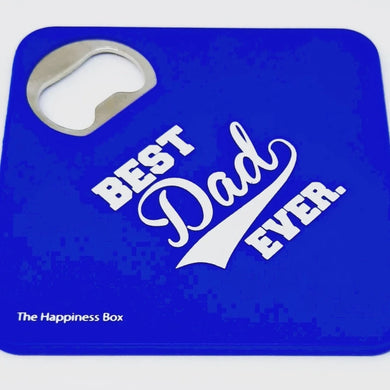 Dad Bottle Opener - Best Dad Ever Bottle Opener - Novelty Dad Bottle Opener - The Happiness Box